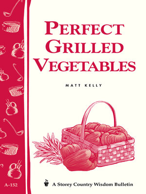 cover image of Perfect Grilled Vegetables